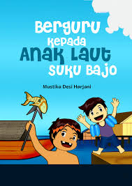 Berguru kepada Anak Laut Suku Bajo